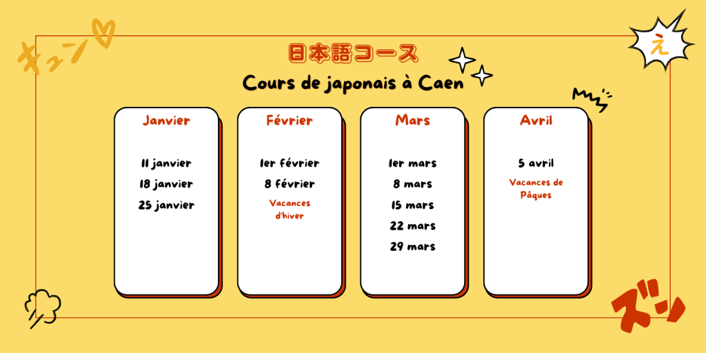 Planning cours de japonais enfant à Caen - 2nd semestre Planning des séances de japonais spécial enfant à Caen au 2nd semestre 11 janvier, 18 janvier, 25 janvier, 1er février, 8 février, 1er mars, 8 mars, 15 mars, 22 mars, 29 mars, 5 avril